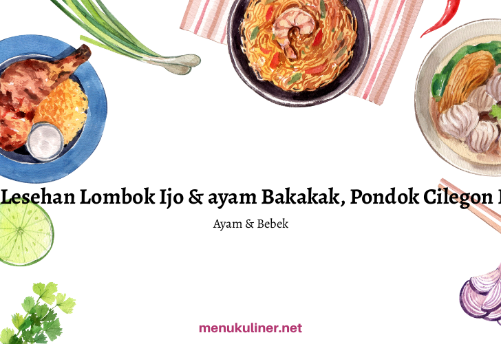 Lesehan Ayam Bakar Lombok Ijo 3: Nikmati Rasa Autentik di Pinggir Bendungan